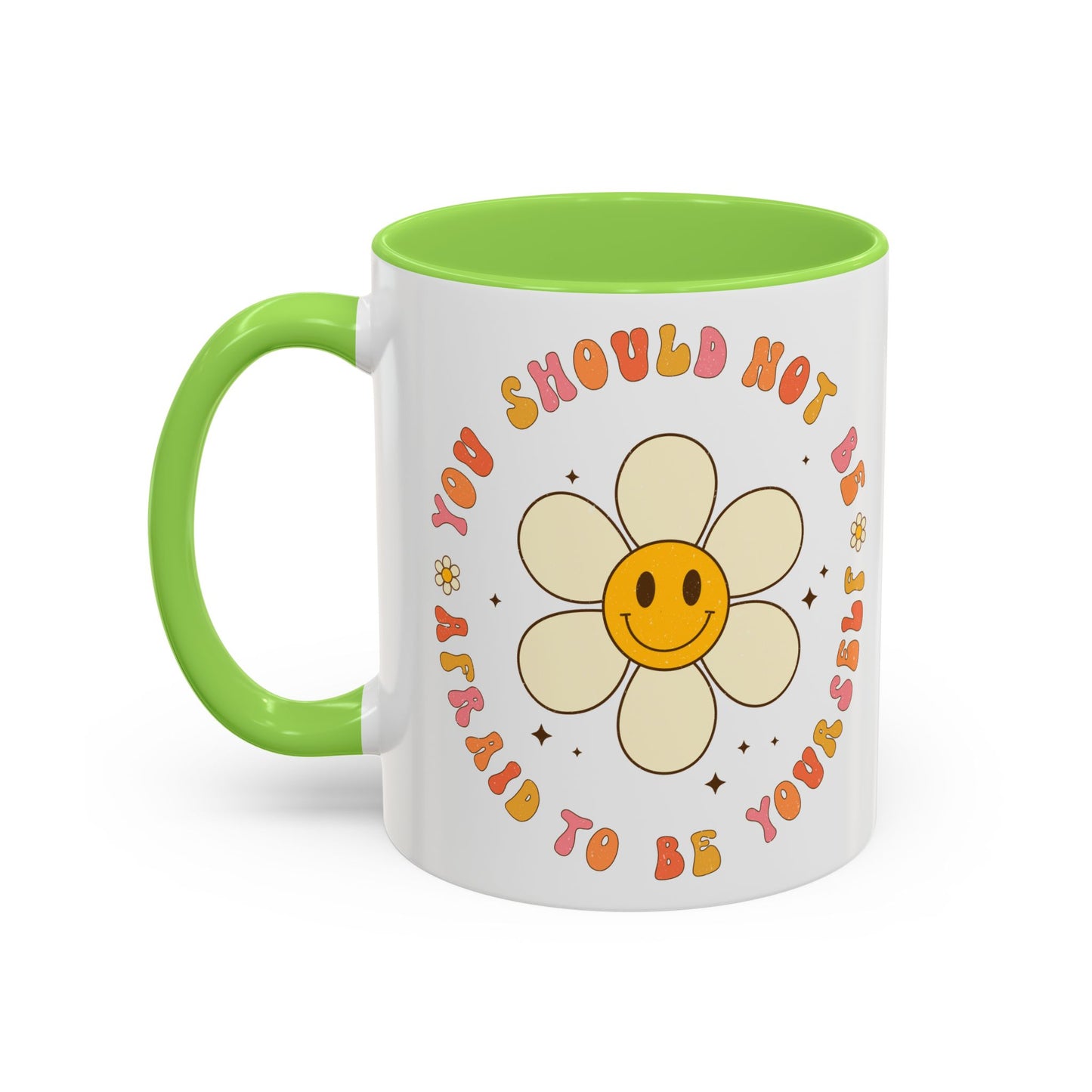 Don’t Be Afraid To Be Yourself Accent Mug – Smiley Flower | 11oz 15oz Colored Handle