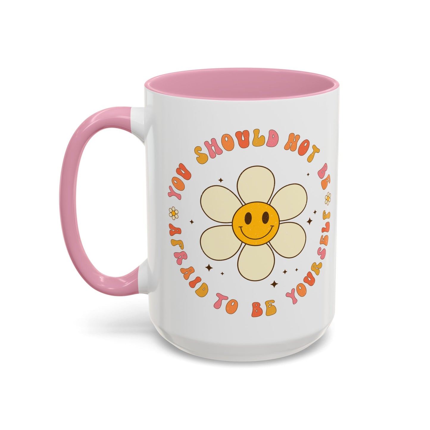 Don’t Be Afraid To Be Yourself Accent Mug – Smiley Flower | 11oz 15oz Colored Handle