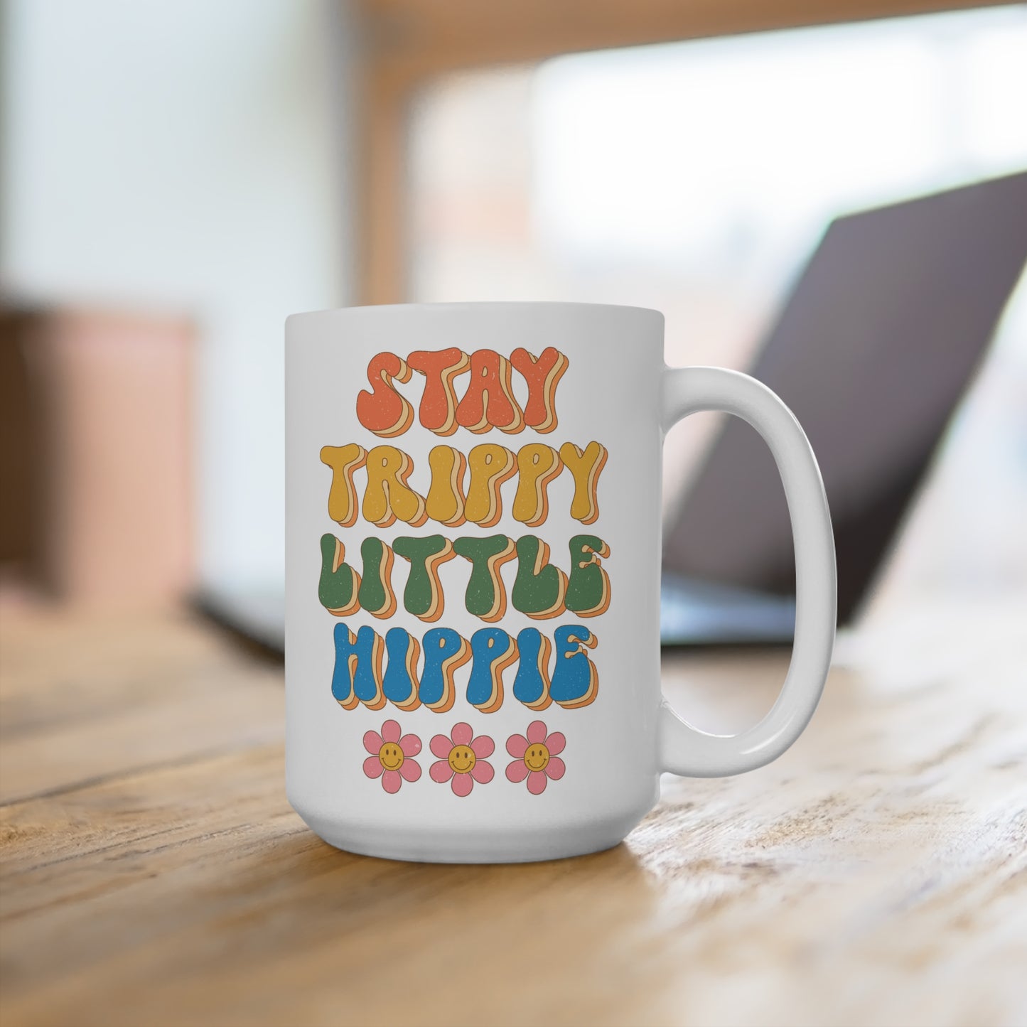 Stay Trippy Little Hippie Coffee Mug – White (11oz, 15oz, 20oz)