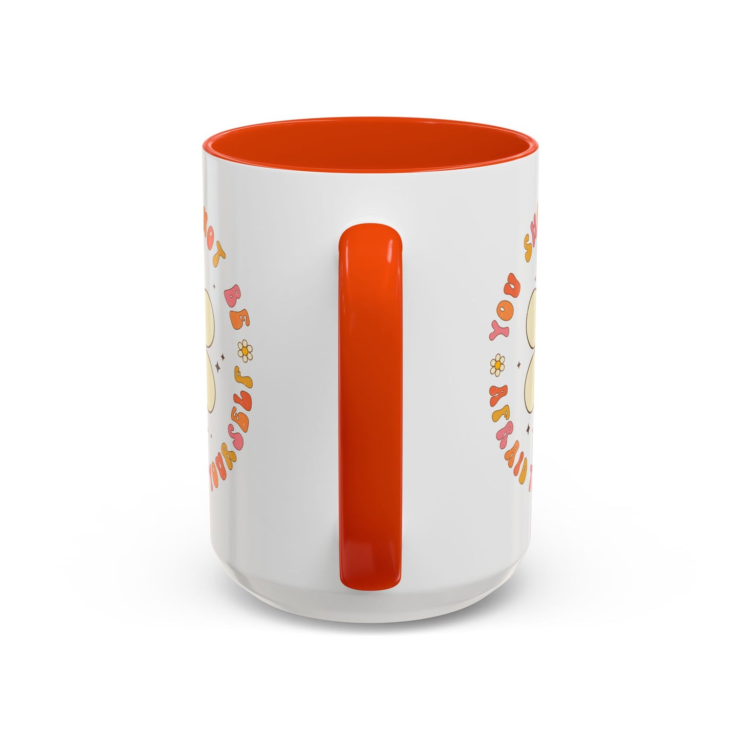Don’t Be Afraid To Be Yourself Accent Mug – Smiley Flower | 11oz 15oz Colored Handle