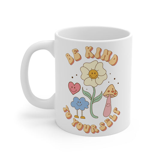 Be Kind to Yourself Affirmation Mug – White (11oz, 15oz, 20oz)