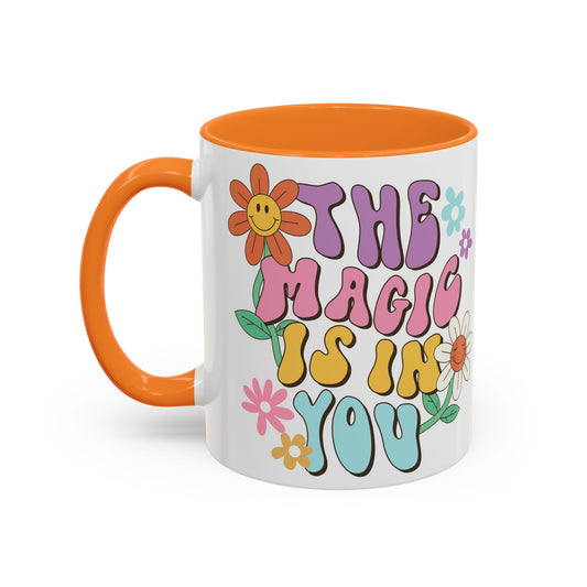 The Magic Is In You Accent Mug – Retro Flower Lettering | 11oz 15oz Colored Handle