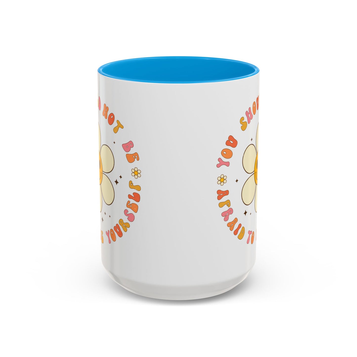 Don’t Be Afraid To Be Yourself Accent Mug – Smiley Flower | 11oz 15oz Colored Handle