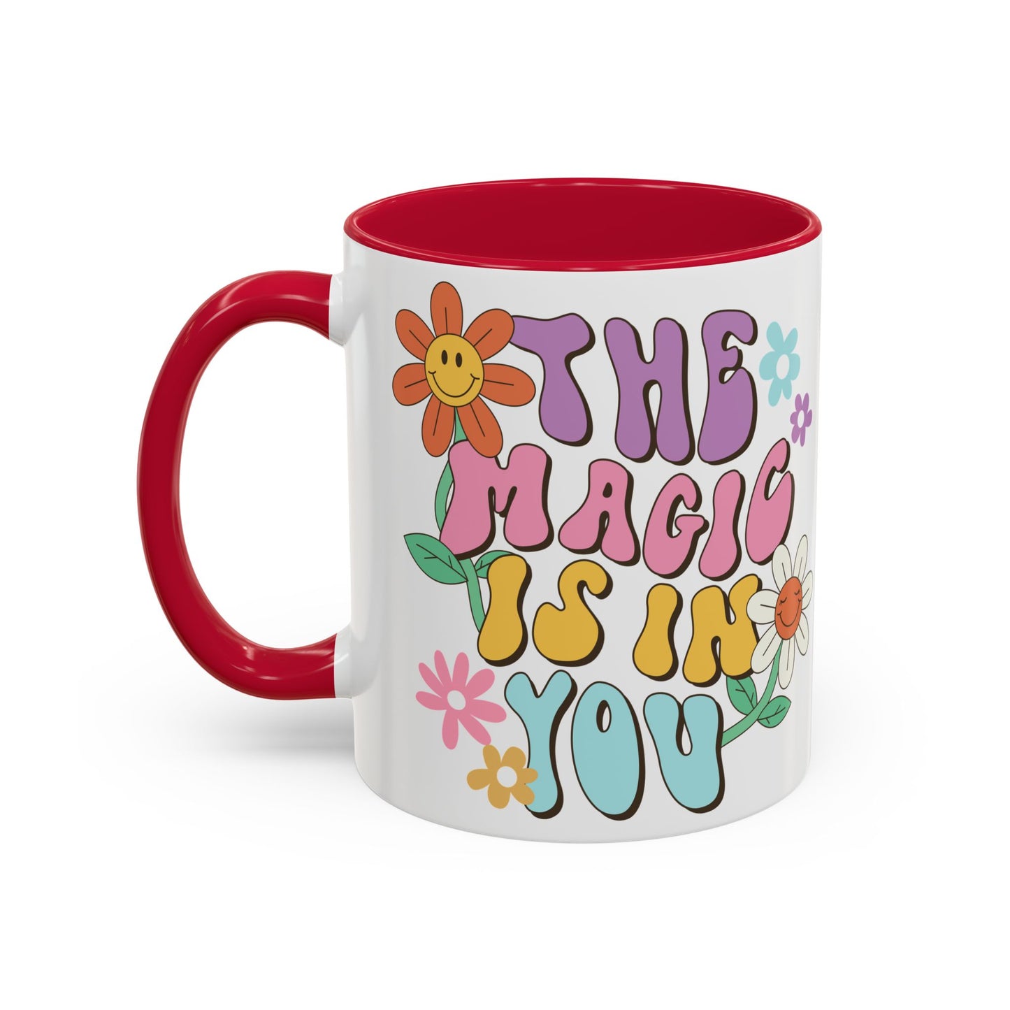 The Magic Is In You Accent Mug – Retro Flower Lettering | 11oz 15oz Colored Handle