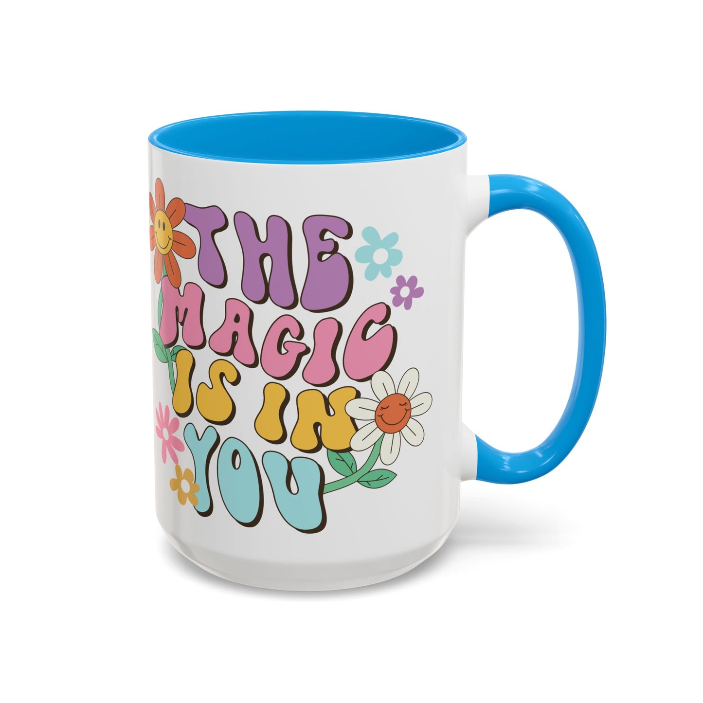 The Magic Is In You Accent Mug – Retro Flower Lettering | 11oz 15oz Colored Handle