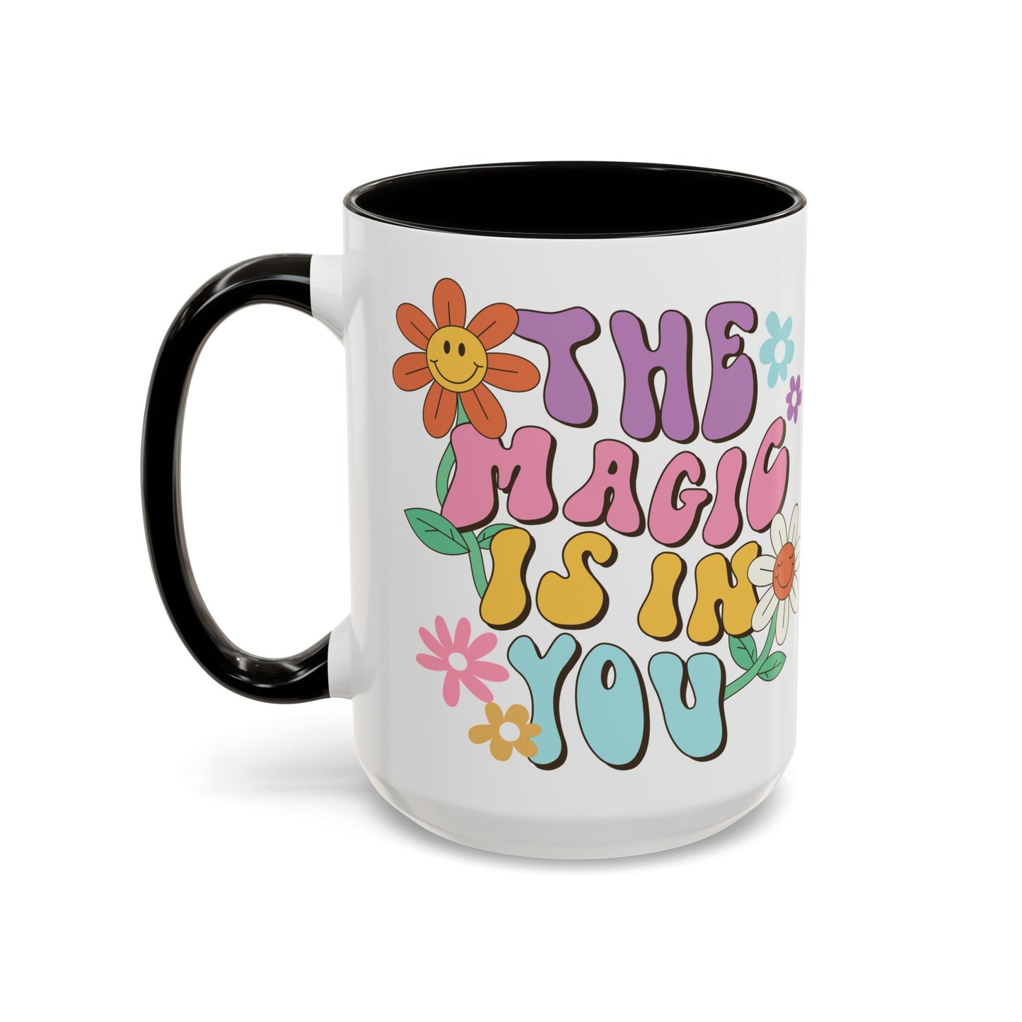 The Magic Is In You Accent Mug – Retro Flower Lettering | 11oz 15oz Colored Handle