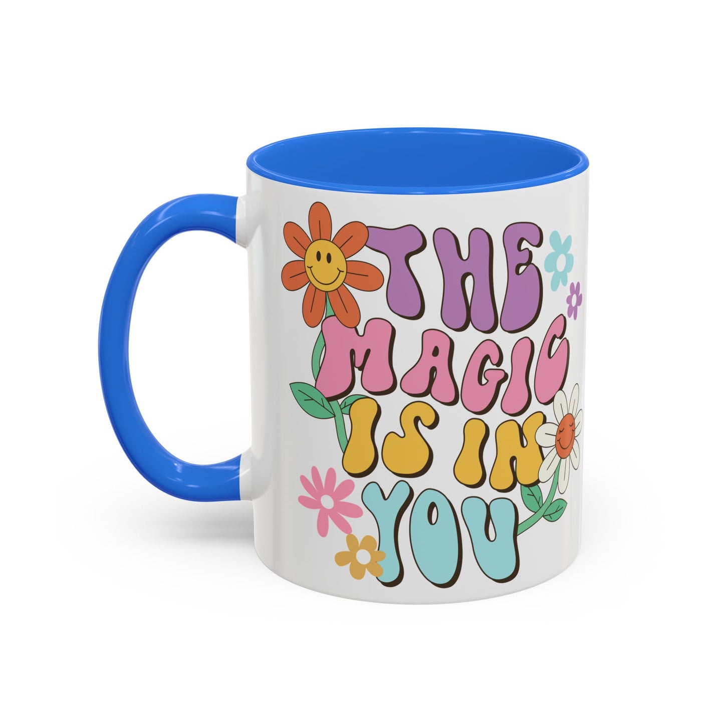 The Magic Is In You Accent Mug – Retro Flower Lettering | 11oz 15oz Colored Handle