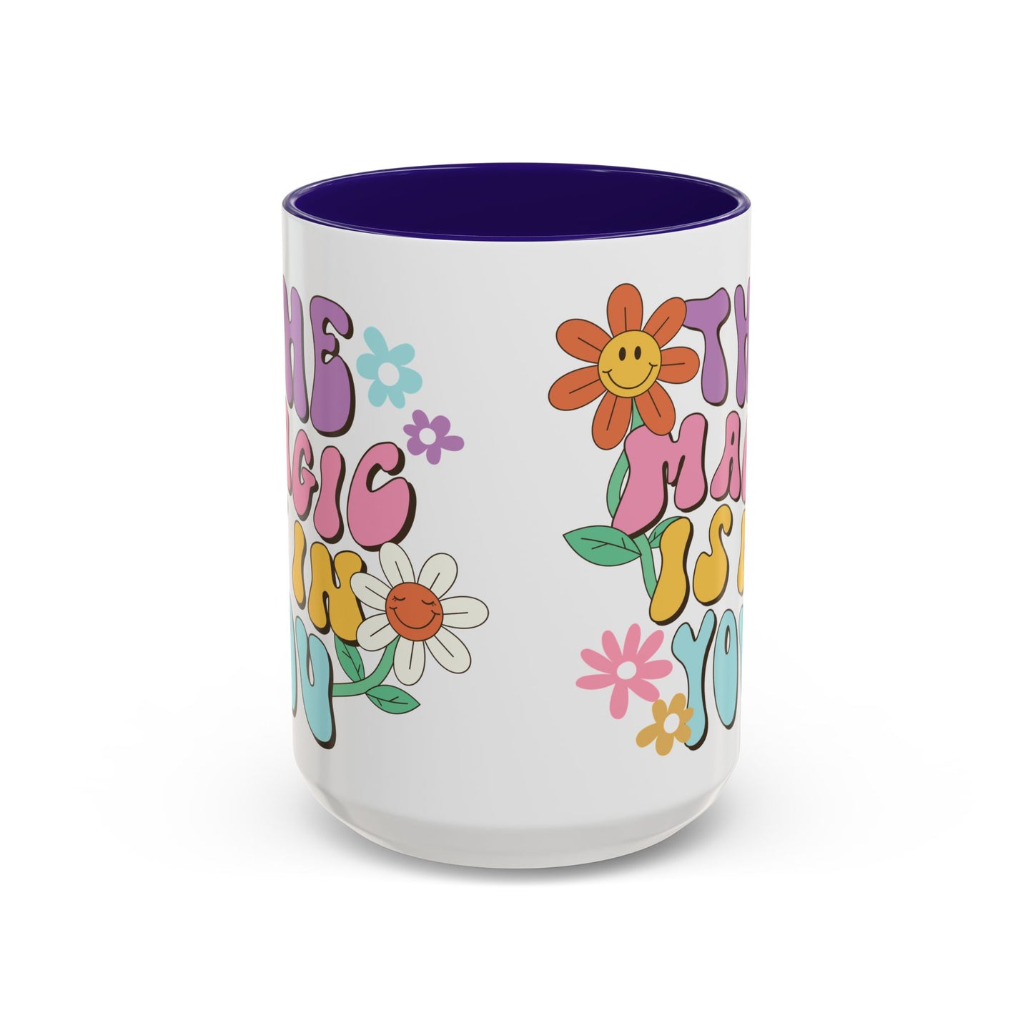 The Magic Is In You Accent Mug – Retro Flower Lettering | 11oz 15oz Colored Handle