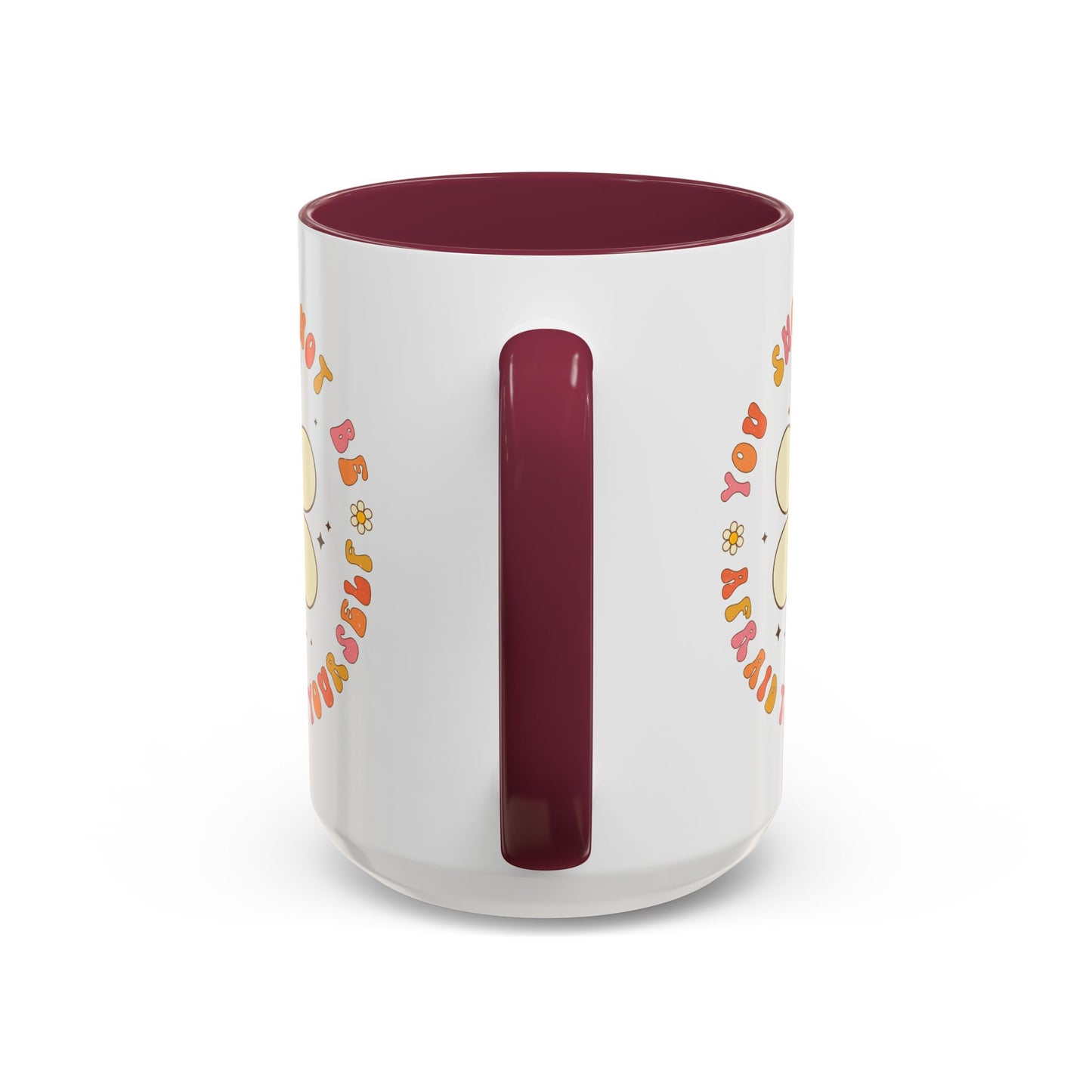 Don’t Be Afraid To Be Yourself Accent Mug – Smiley Flower | 11oz 15oz Colored Handle