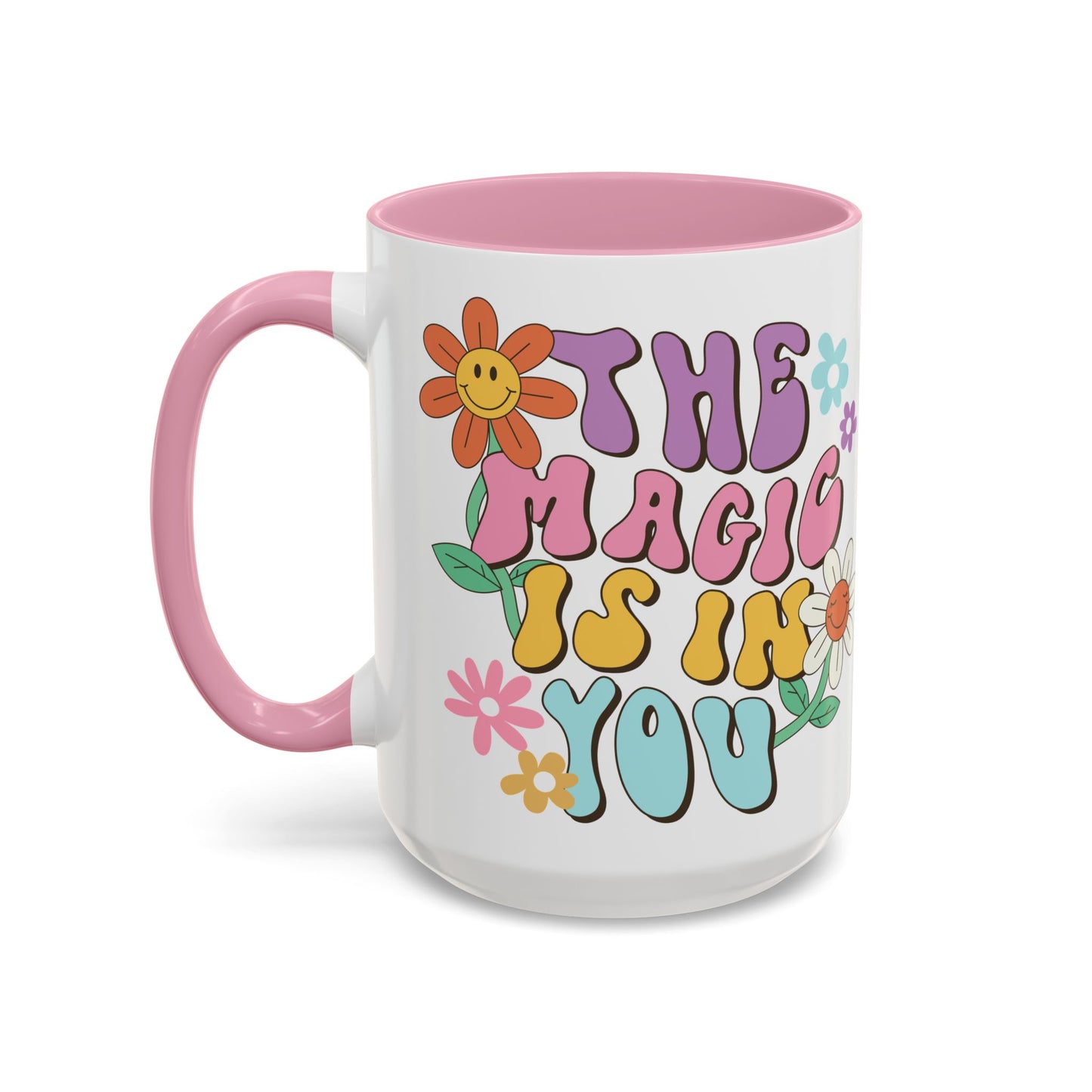 The Magic Is In You Accent Mug – Retro Flower Lettering | 11oz 15oz Colored Handle