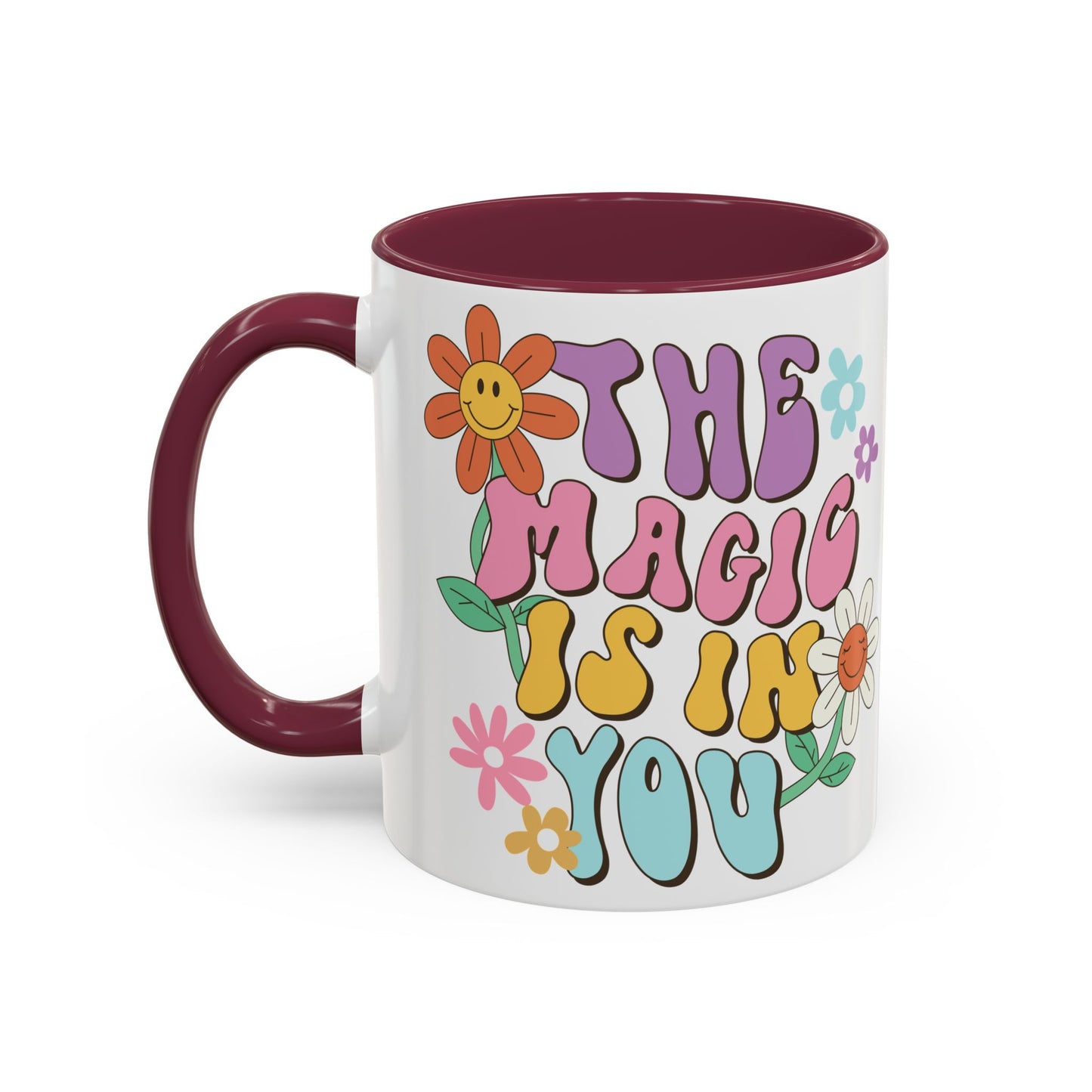 The Magic Is In You Accent Mug – Retro Flower Lettering | 11oz 15oz Colored Handle