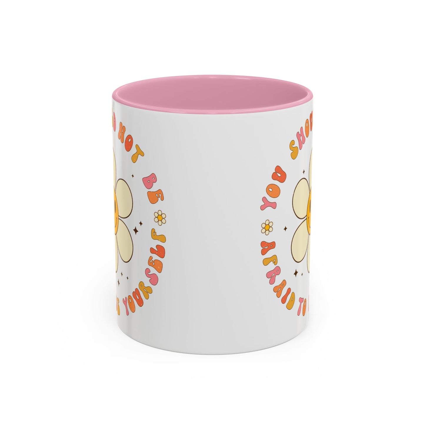 Don’t Be Afraid To Be Yourself Accent Mug – Smiley Flower | 11oz 15oz Colored Handle