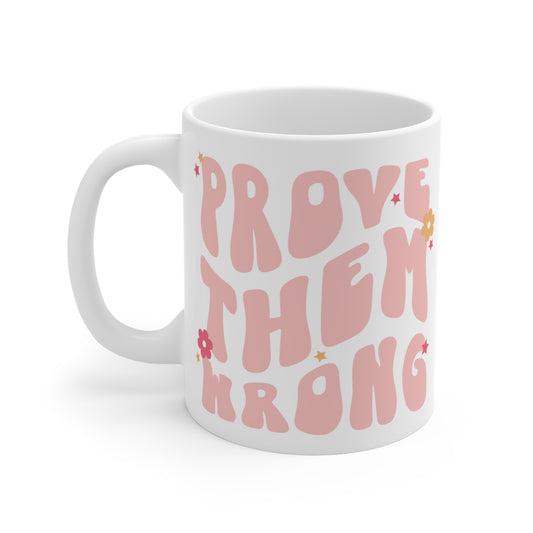 Prove Them Wrong Coffee Mug 20oz - Light Pink, 70s Themed Ceramic Cup, Groovy Font, Inspirational Motivation - Retro Nostalgia Gift