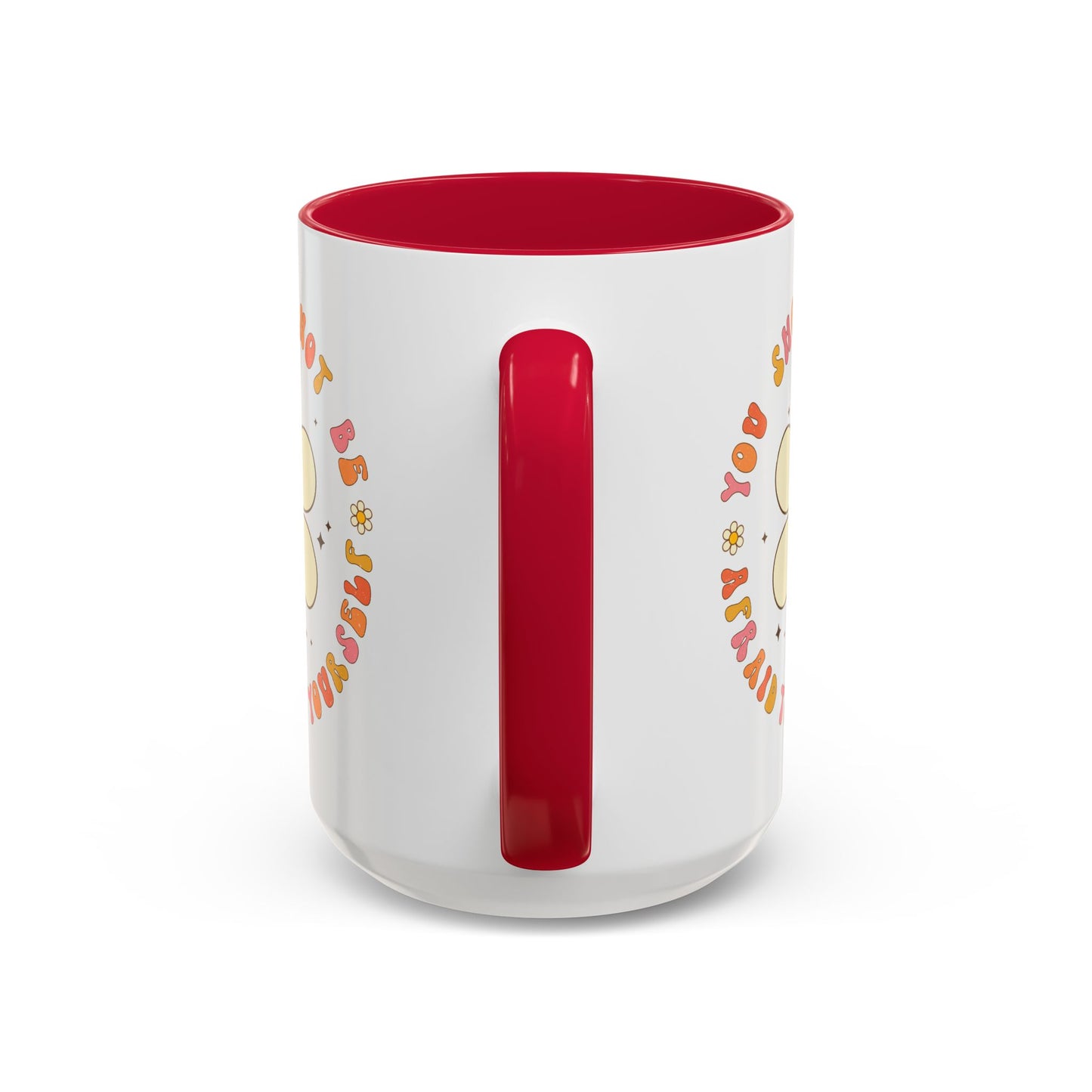 Don’t Be Afraid To Be Yourself Accent Mug – Smiley Flower | 11oz 15oz Colored Handle