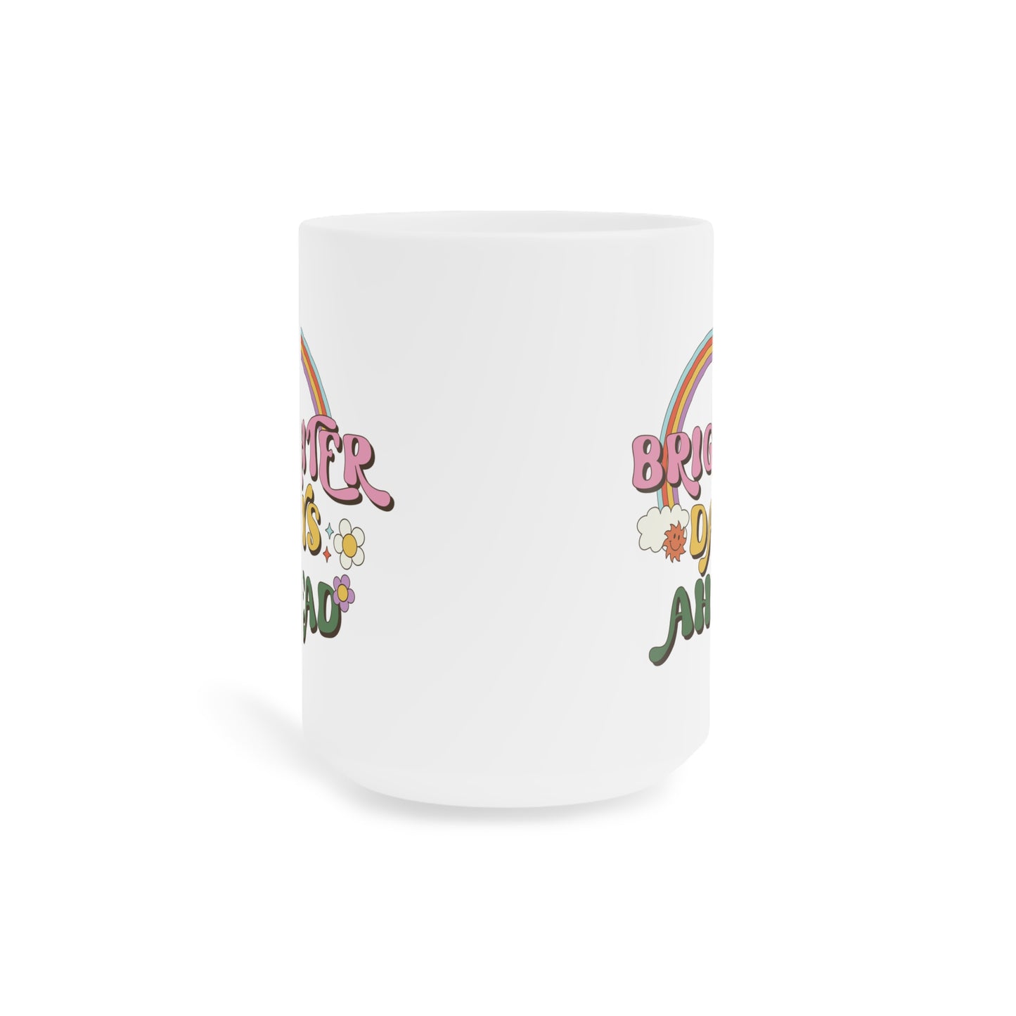 Brighter Days Ahead Coffee Mug – Retro Rainbow Positivity | 20oz