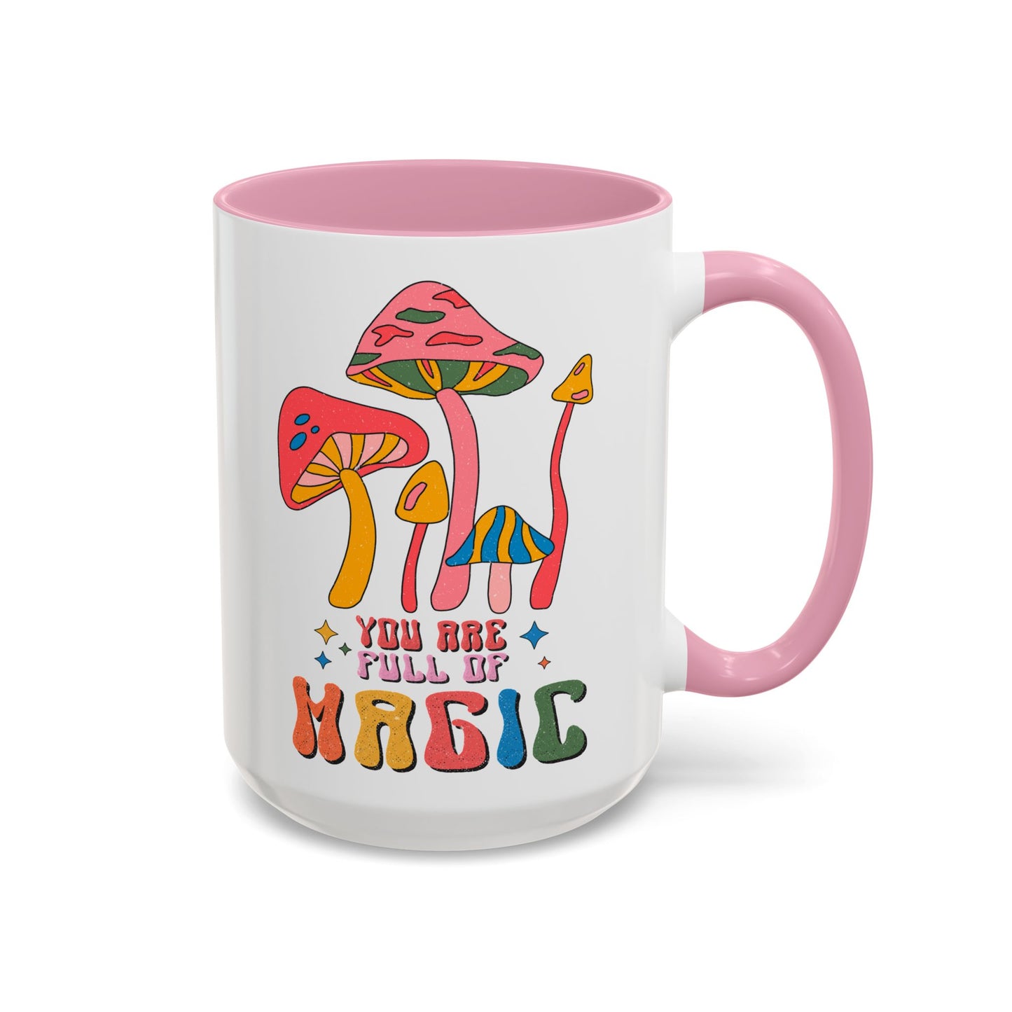 You Are Full of Magic – Accent Mug (11oz/15oz)
