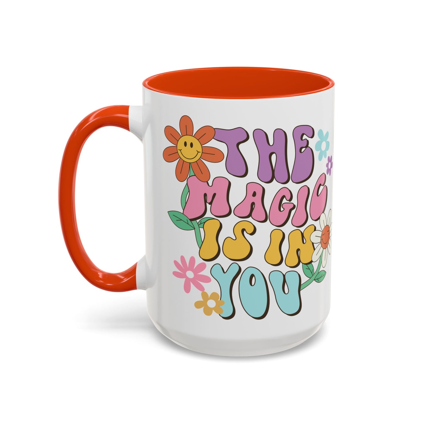 The Magic Is In You Accent Mug – Retro Flower Lettering | 11oz 15oz Colored Handle