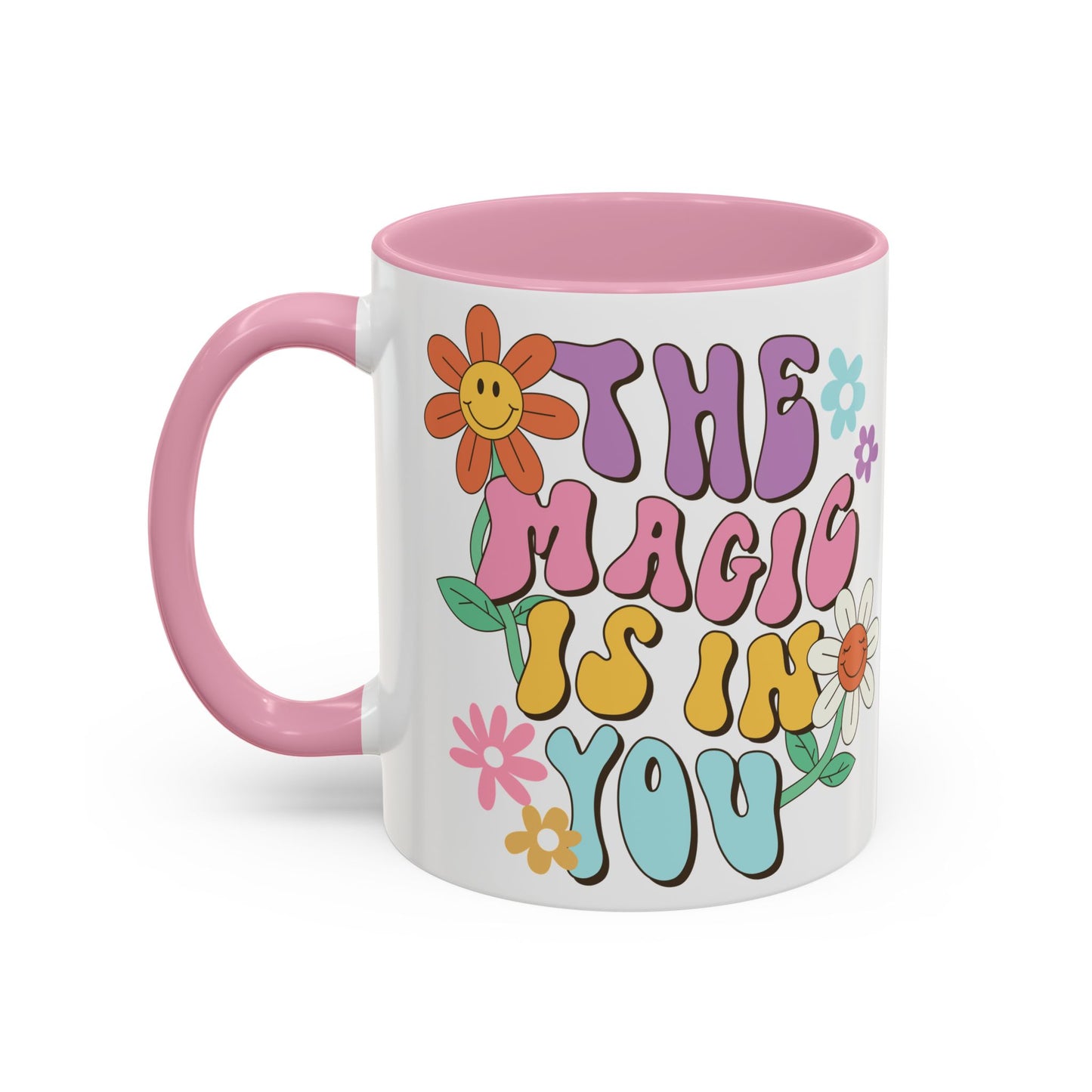 The Magic Is In You Accent Mug – Retro Flower Lettering | 11oz 15oz Colored Handle