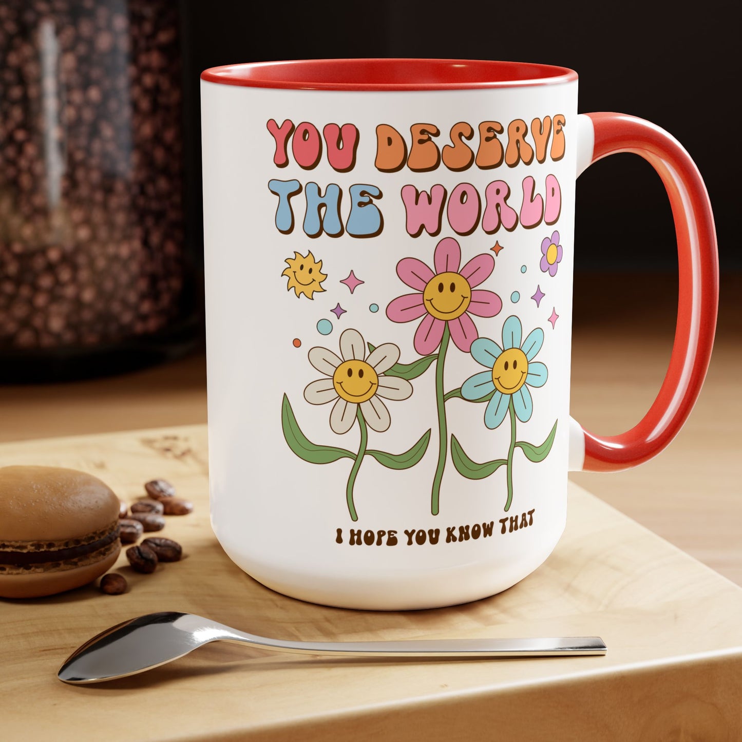 You Deserve the World 70s Style Coffee Mug 15oz - Floral, Multicolor Groovy Wavy Font - Inspirational Retro Drinkware - Empowering Gift