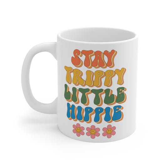 Stay Trippy Little Hippie Coffee Mug – White (11oz, 15oz, 20oz)
