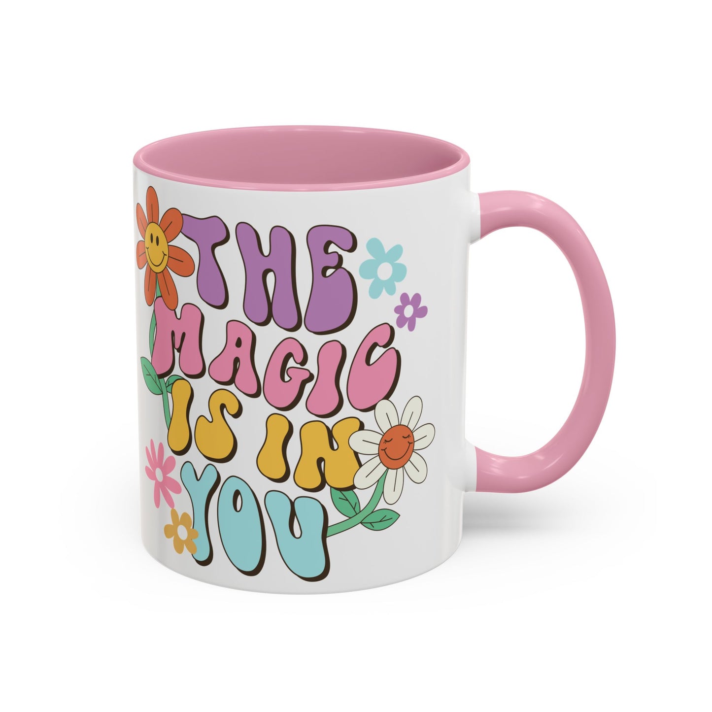 The Magic Is In You Accent Mug – Retro Flower Lettering | 11oz 15oz Colored Handle