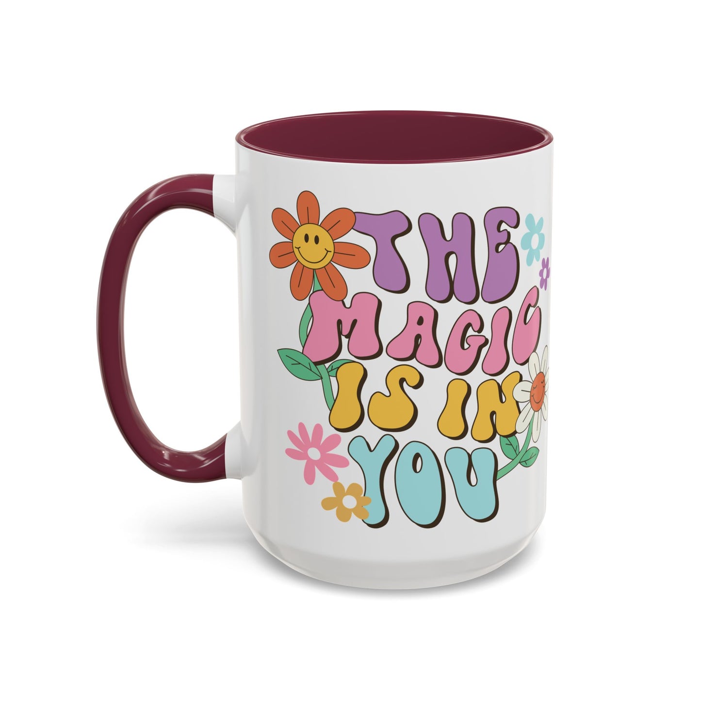 The Magic Is In You Accent Mug – Retro Flower Lettering | 11oz 15oz Colored Handle