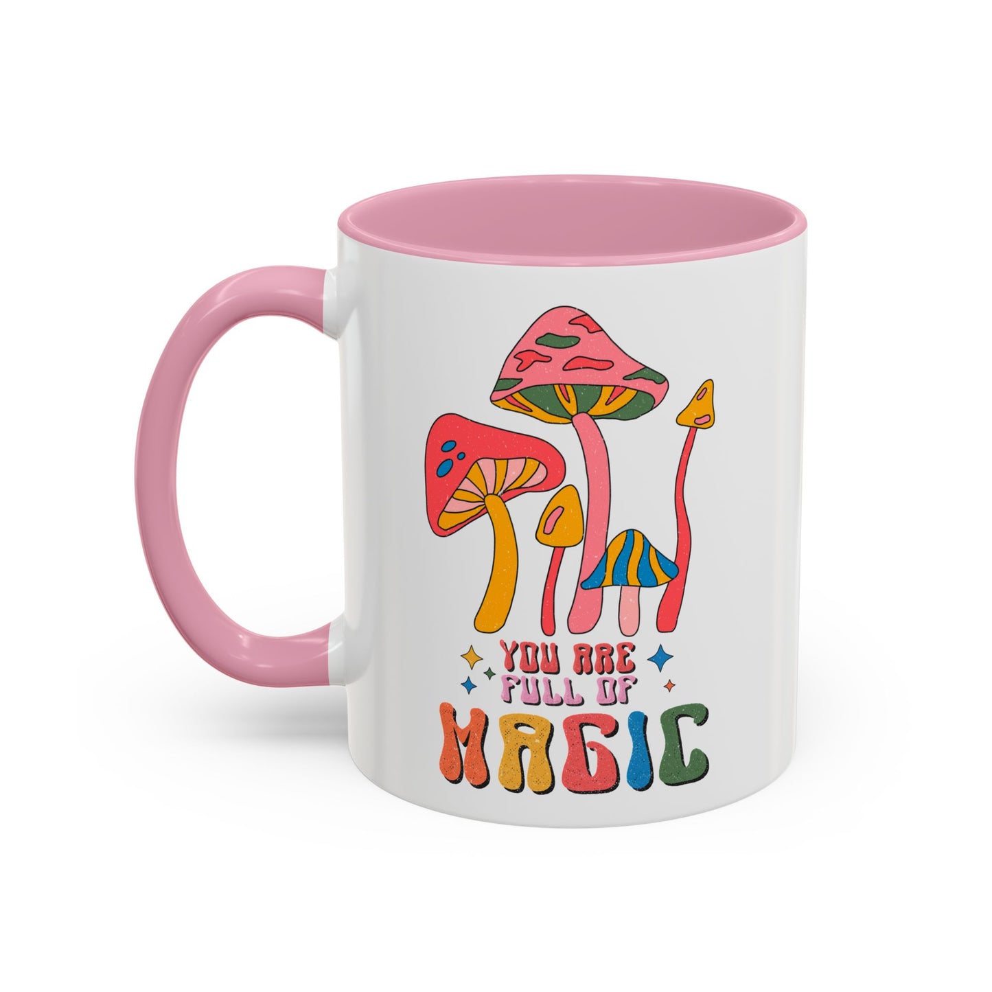 You Are Full of Magic – Accent Mug (11oz/15oz)