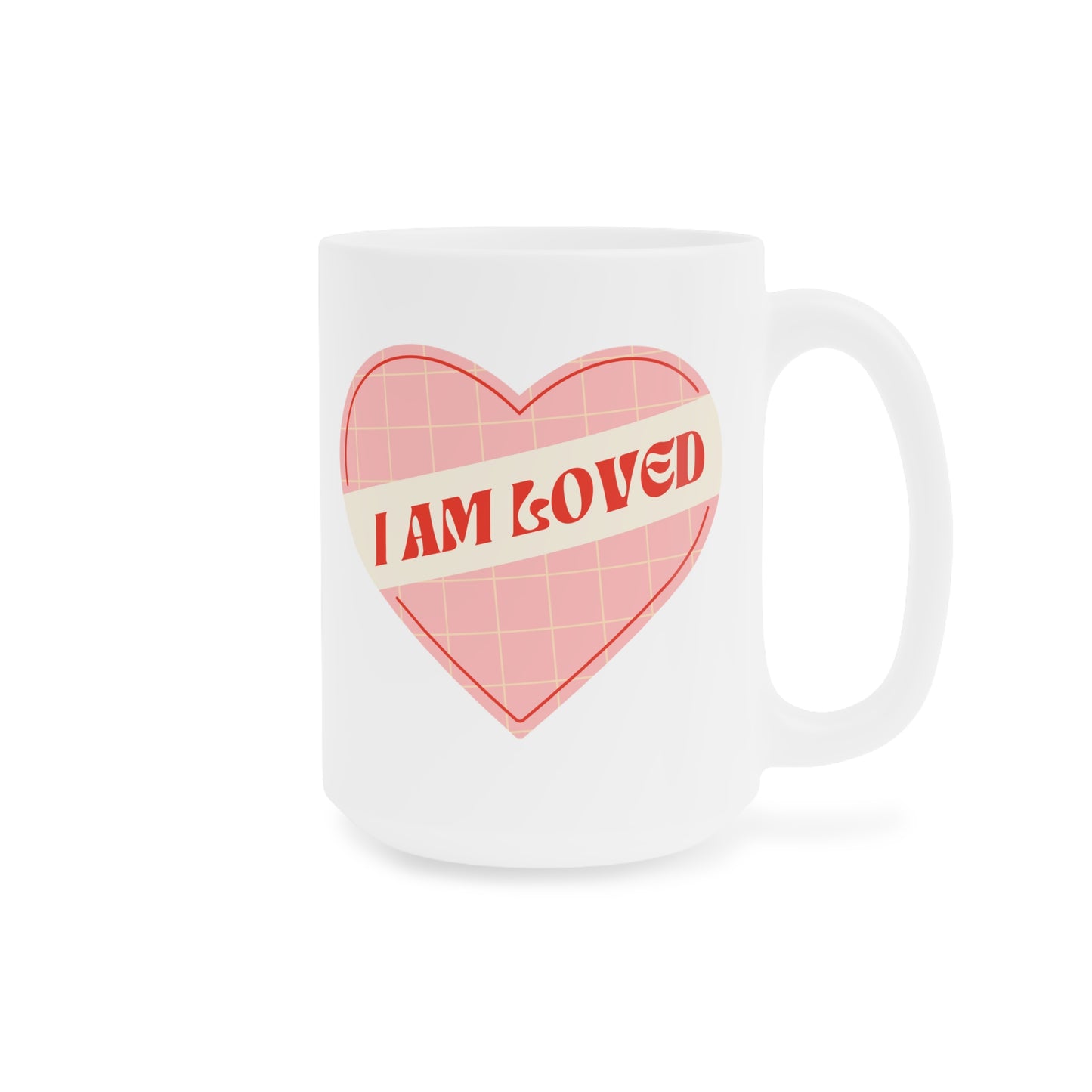 I Am Loved Heart – Self-Love Ceramic Mug (11oz/15oz/20oz)