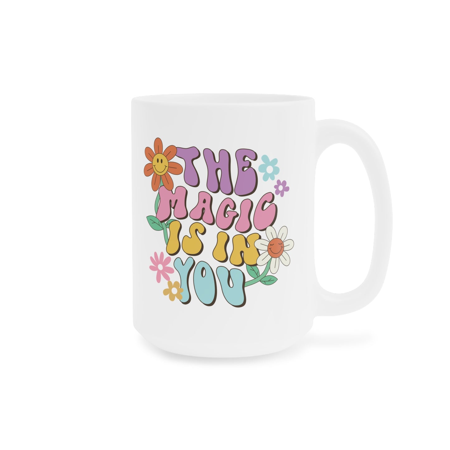The Magic Is In You Coffee Mug – 70s Daisy Lettering | 11oz 15oz 20oz