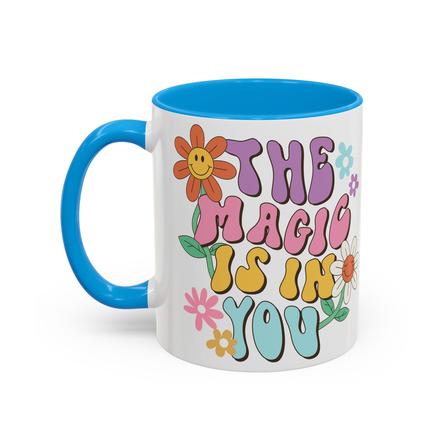 The Magic Is In You Accent Mug – Retro Flower Lettering | 11oz 15oz Colored Handle
