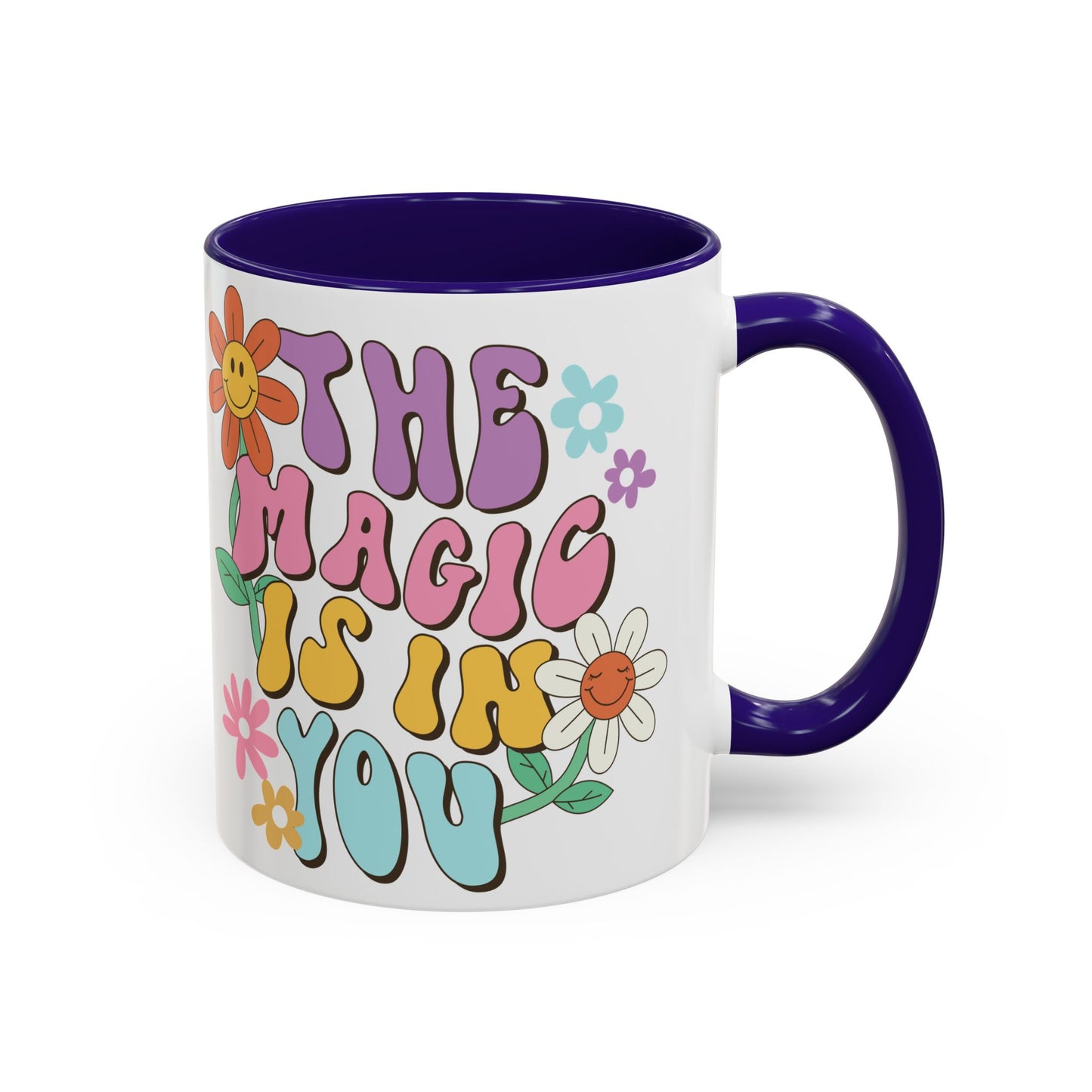 The Magic Is In You Accent Mug – Retro Flower Lettering | 11oz 15oz Colored Handle