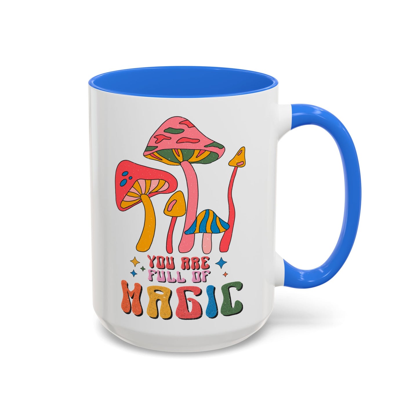 You Are Full of Magic – Accent Mug (11oz/15oz)