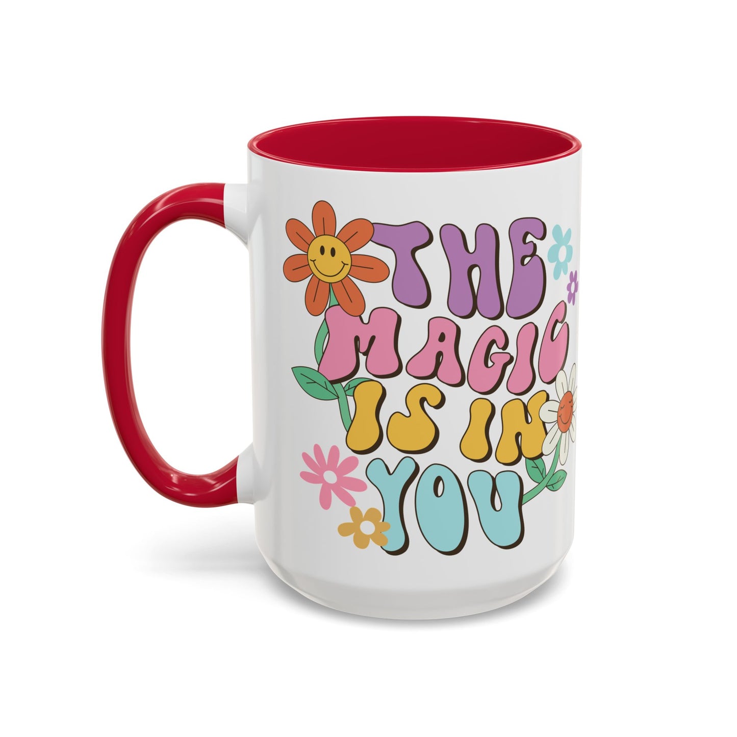 The Magic Is In You Accent Mug – Retro Flower Lettering | 11oz 15oz Colored Handle