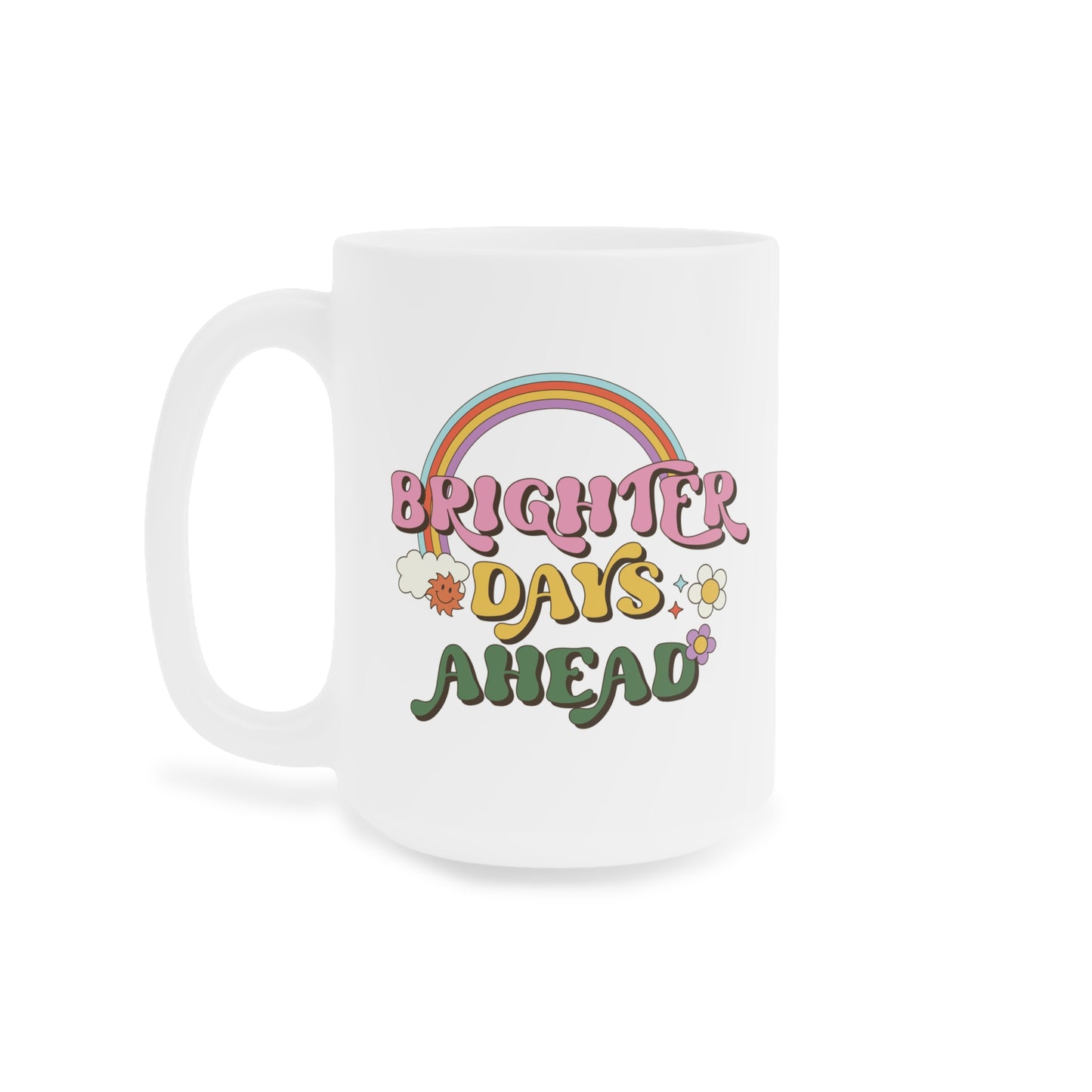 Brighter Days Ahead Coffee Mug – Retro Rainbow Positivity | 20oz