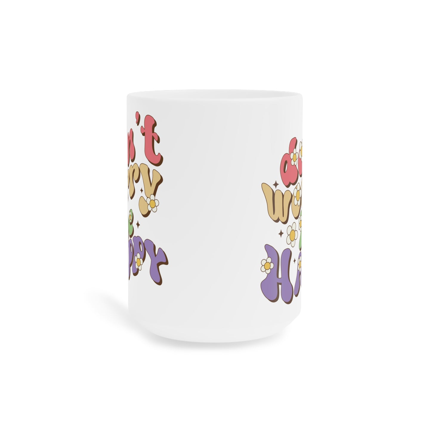 Don’t Worry Be Happy Groovy Mug – Retro 70s Positive Vibes Coffee Cup (11oz/15oz/20oz)