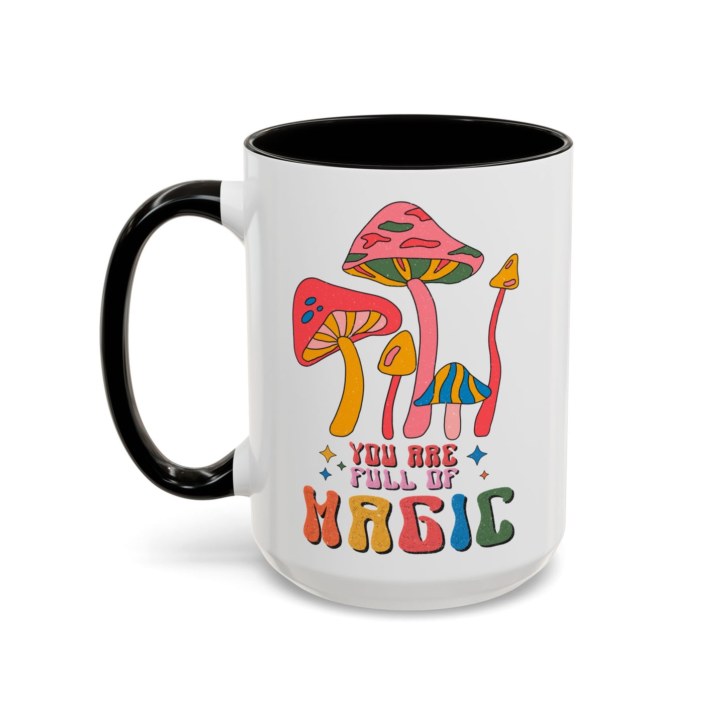 You Are Full of Magic – Accent Mug (11oz/15oz)