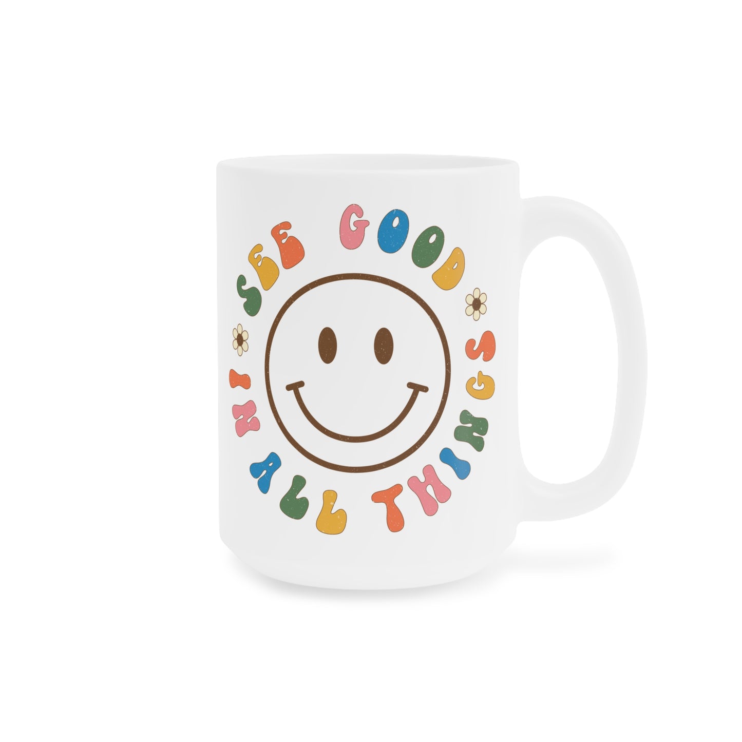 See Good In All Things – Ceramic Mug (11oz/15oz/20oz)