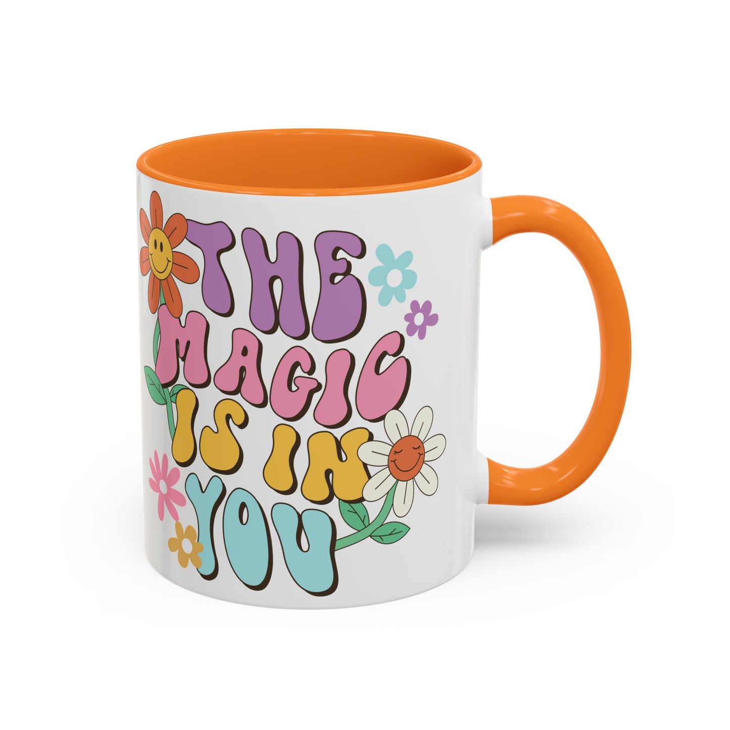 The Magic Is In You Accent Mug – Retro Flower Lettering | 11oz 15oz Colored Handle