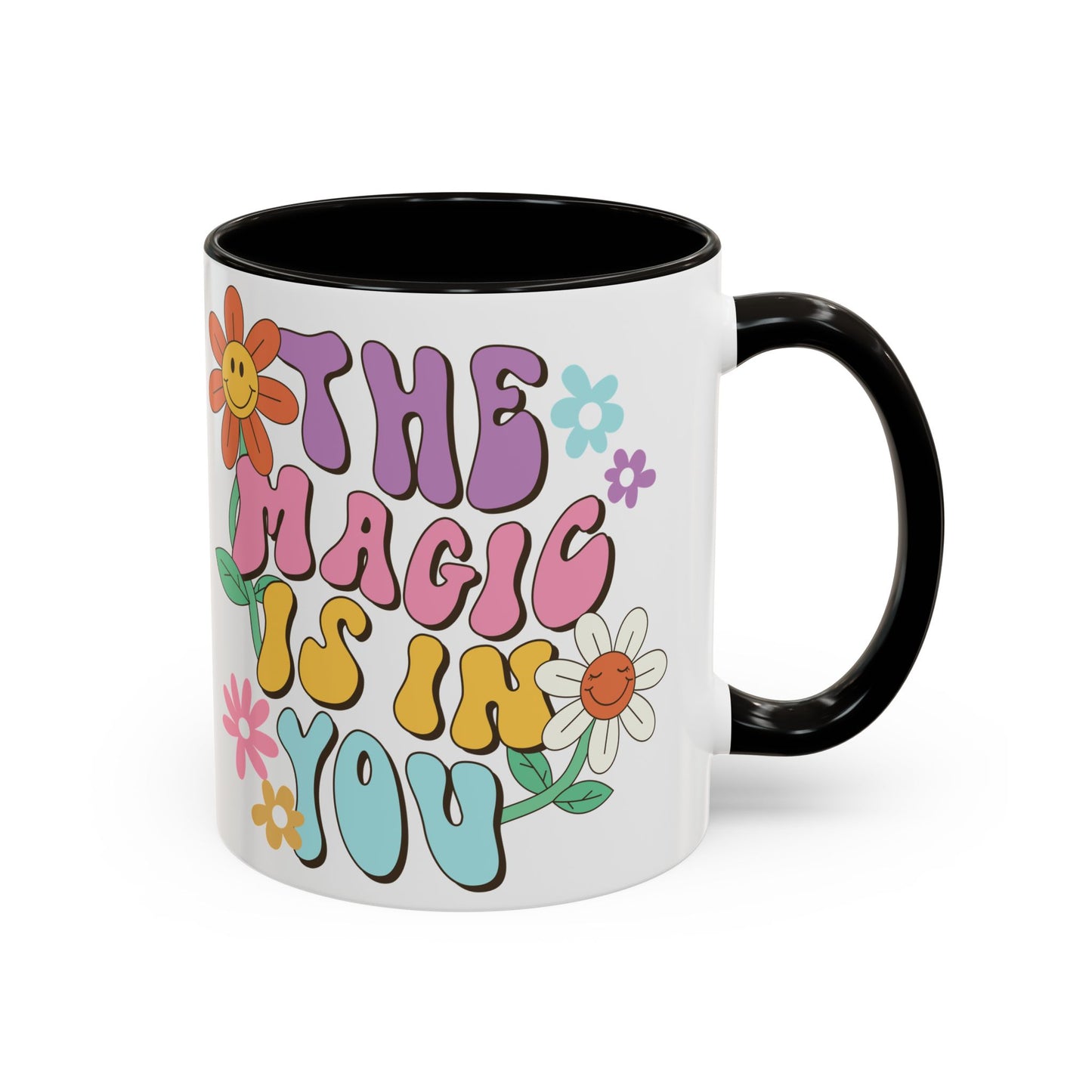 The Magic Is In You Accent Mug – Retro Flower Lettering | 11oz 15oz Colored Handle