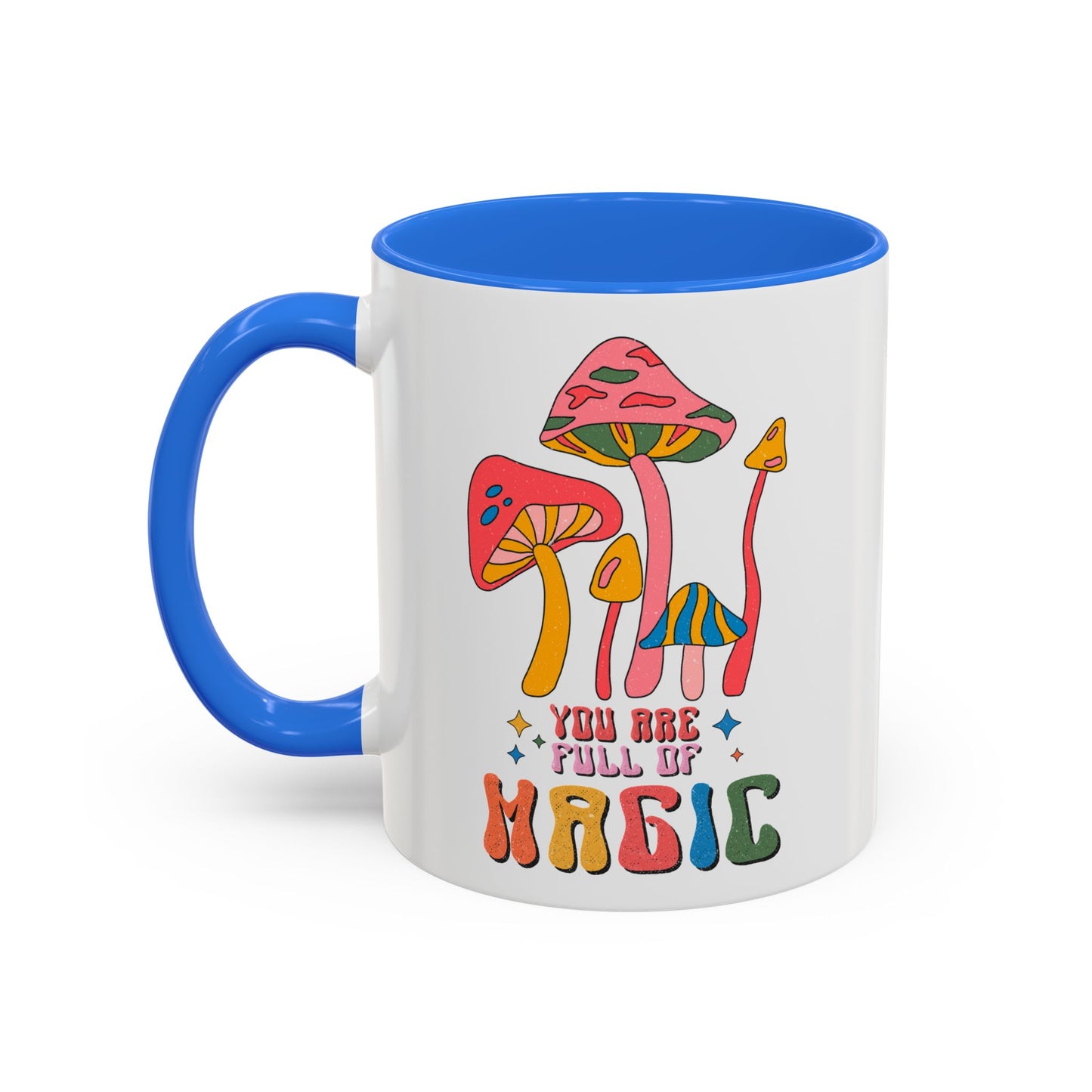 You Are Full of Magic – Accent Mug (11oz/15oz)