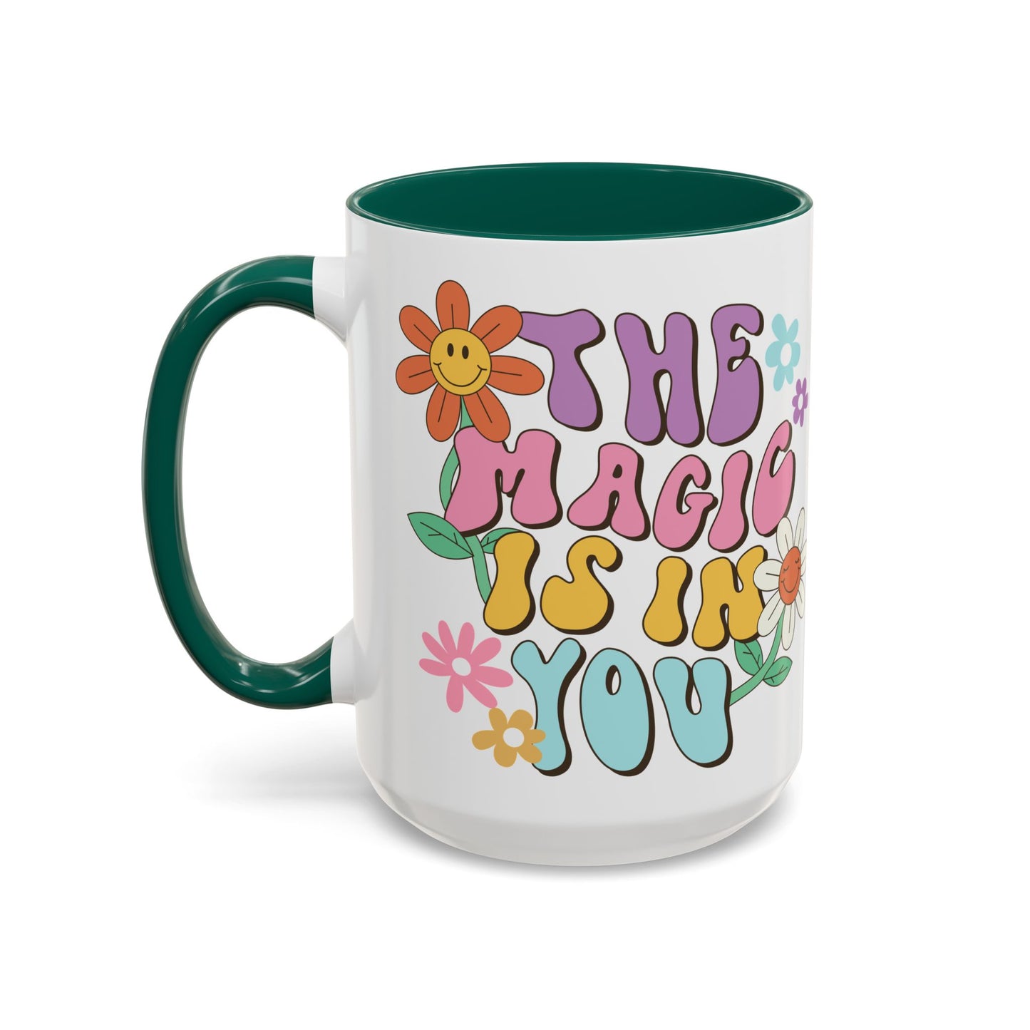 The Magic Is In You Accent Mug – Retro Flower Lettering | 11oz 15oz Colored Handle