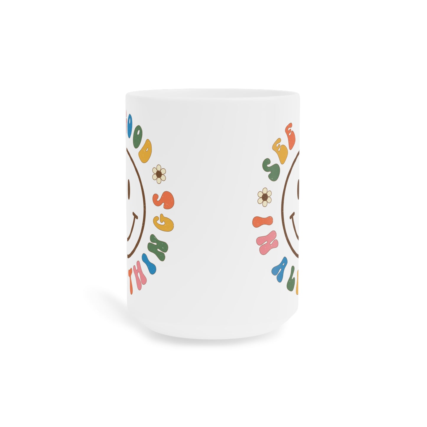 See Good In All Things – Ceramic Mug (11oz/15oz/20oz)