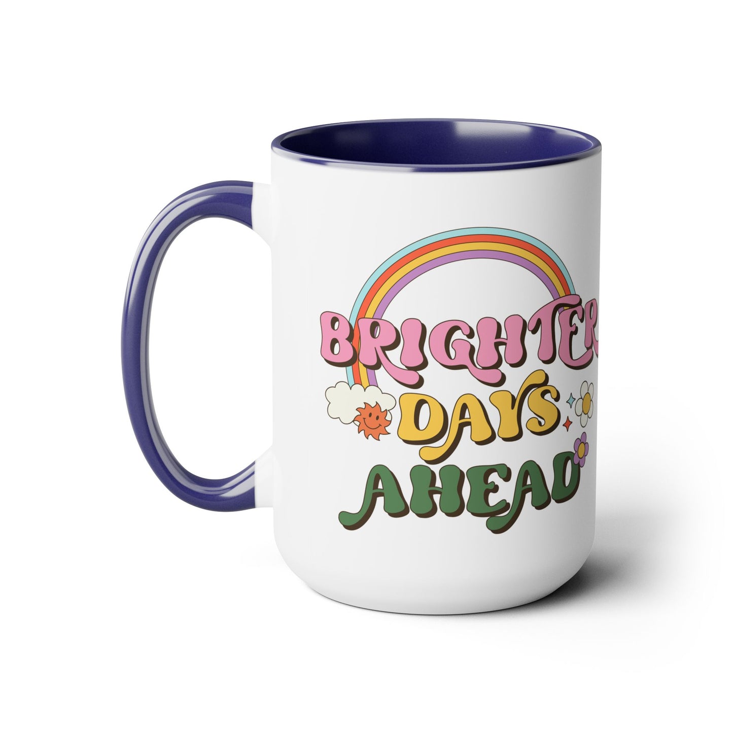 Brighter Days Ahead Coffee Mug – Rainbow Retro Positivity | 15oz Accent