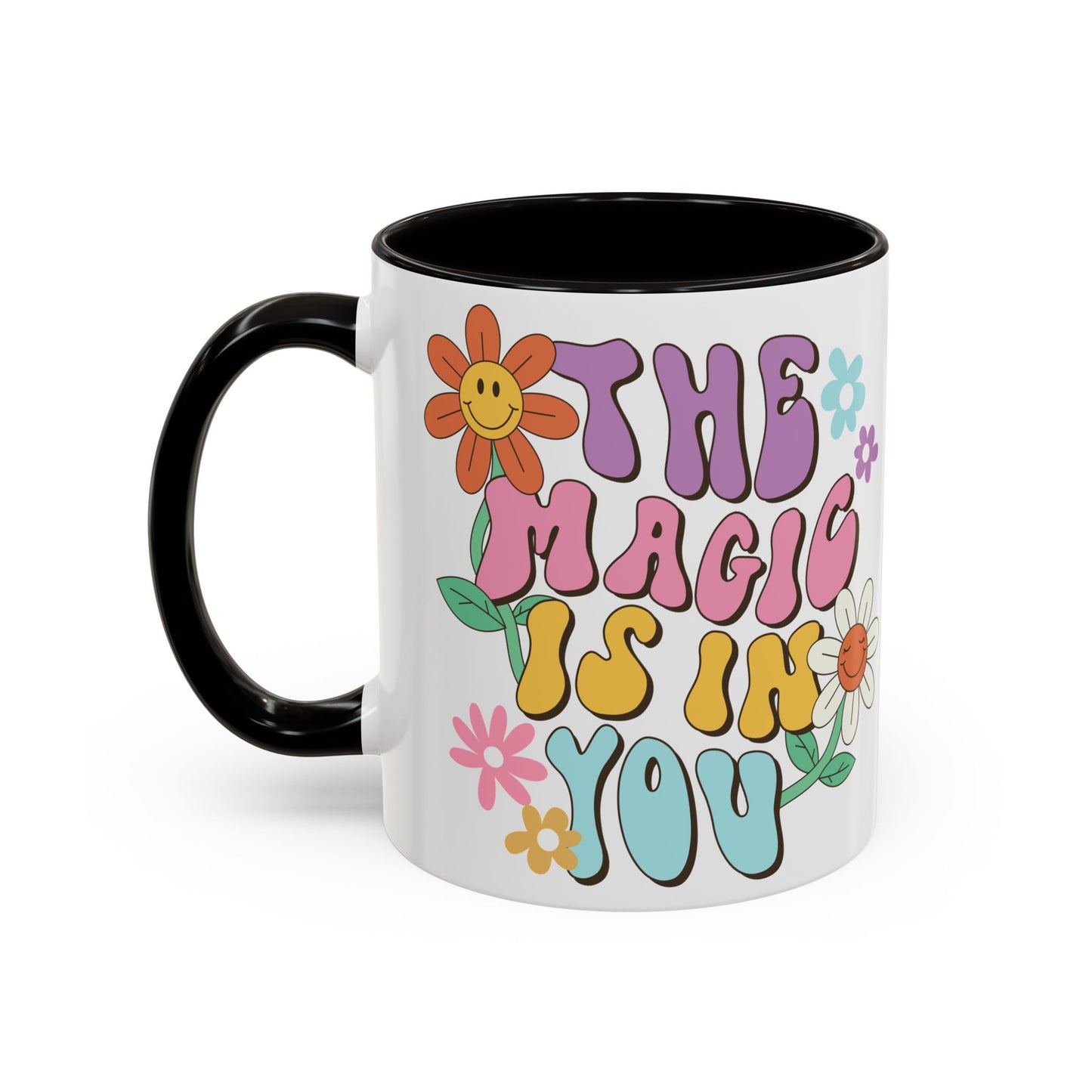 The Magic Is In You Accent Mug – Retro Flower Lettering | 11oz 15oz Colored Handle