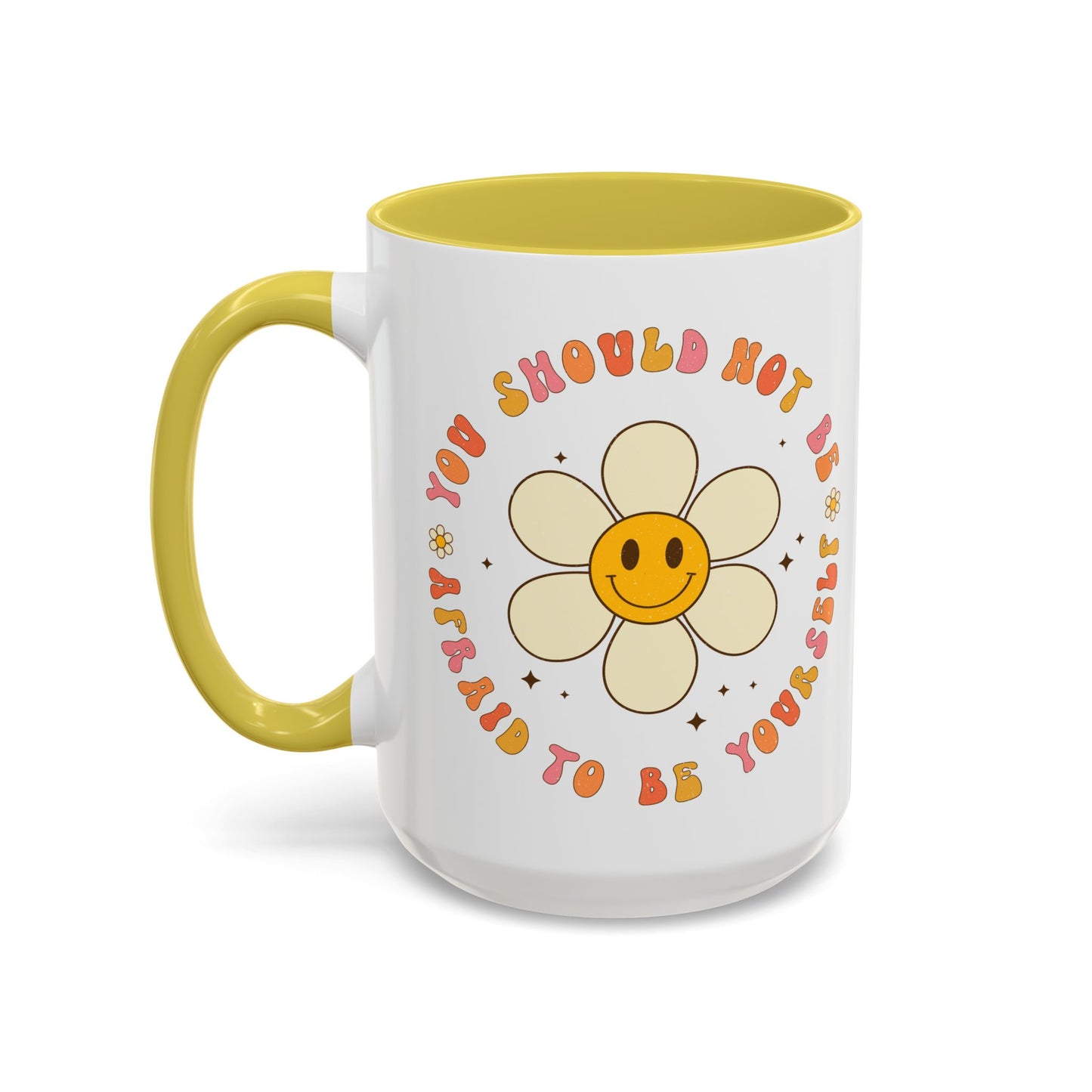 Don’t Be Afraid To Be Yourself Accent Mug – Smiley Flower | 11oz 15oz Colored Handle