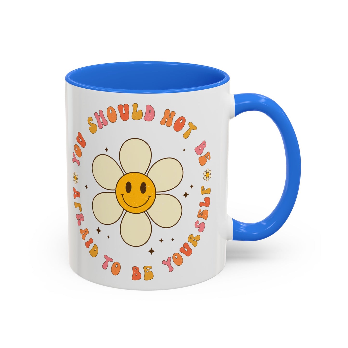 Don’t Be Afraid To Be Yourself Accent Mug – Smiley Flower | 11oz 15oz Colored Handle