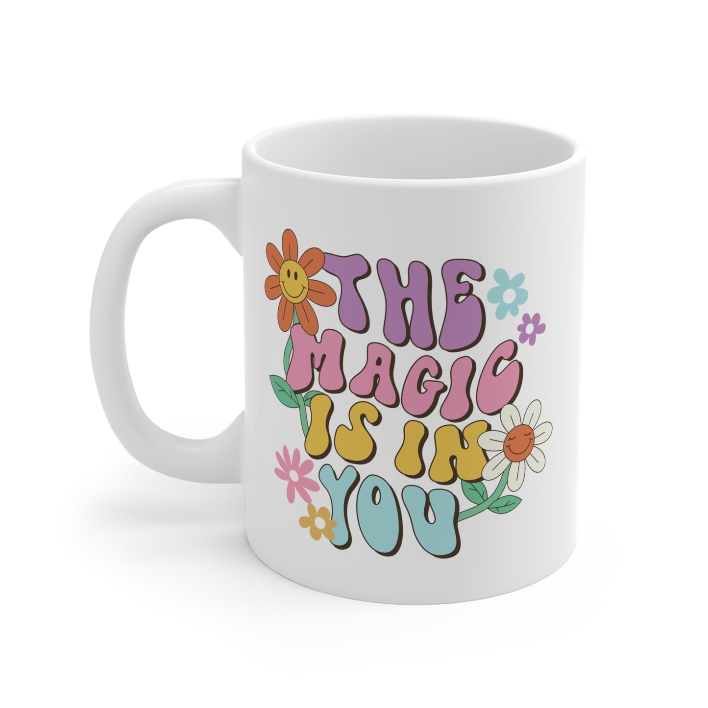 The Magic Is In You Coffee Mug – 70s Daisy Lettering | 11oz 15oz 20oz