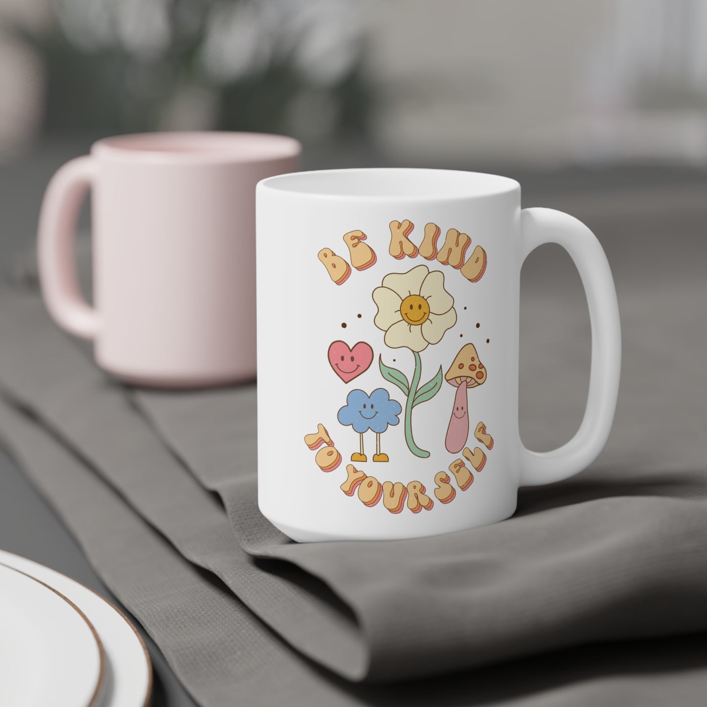 Be Kind to Yourself Affirmation Mug – White (11oz, 15oz, 20oz)