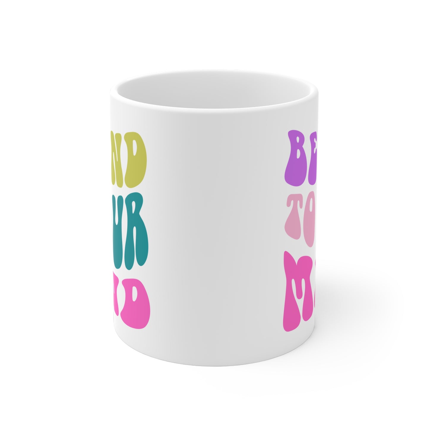 Be Kind To Your Mind Ceramic Mug – 11oz, 15oz, 20oz