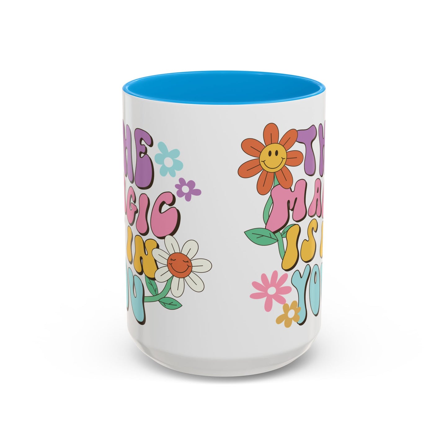 The Magic Is In You Accent Mug – Retro Flower Lettering | 11oz 15oz Colored Handle